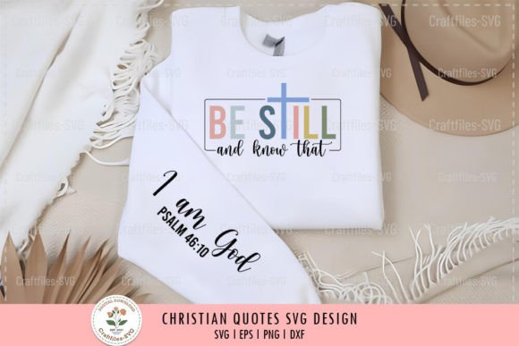 Be Still SVG: Graphics for T-Shirt Designs