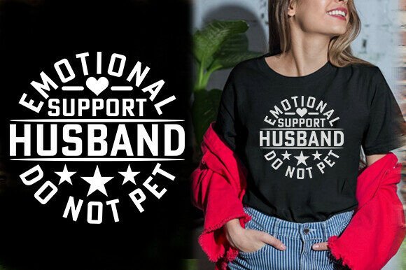 Emotional Support Husband Graphics & T-Shirt Designs