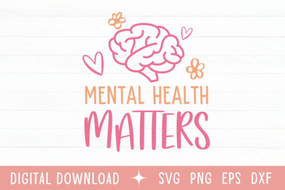 Mental Health Matters SVG: Graphics for T-Shirt Designs