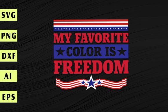 My Favorite Color is Freedom Graphics for T-Shirt Designs