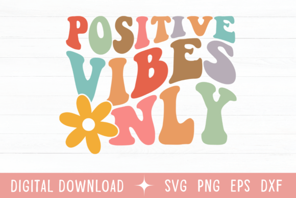 Positive Vibes Only Wavy Color SVG for Graphics and T-Shirt Designs