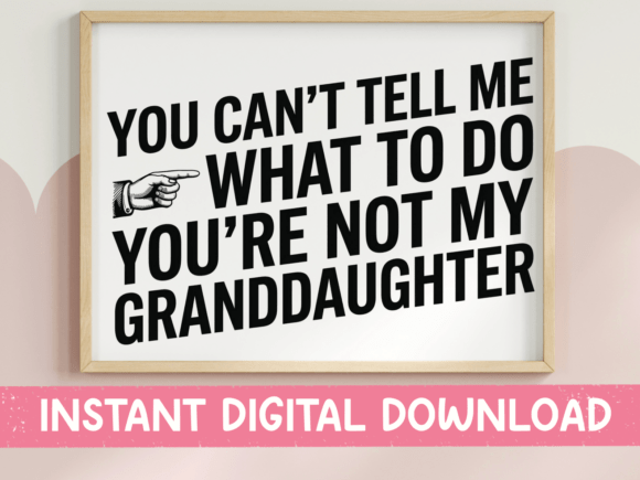 Reviewing the Cant Tell Me Granddaughter SVG for Embroidery