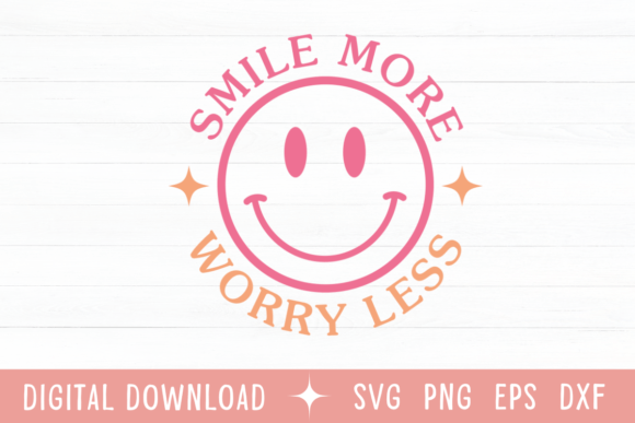 Smile More Worry Less: Graphics for T-Shirt Designs
